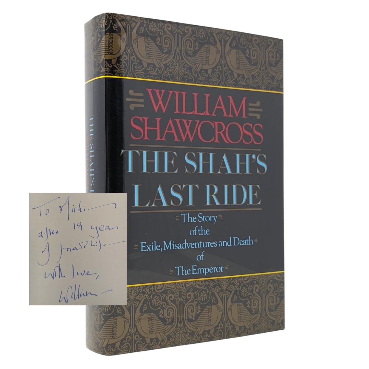 The Shah's Last Ride: The Story of the Exile, Misadventures and Death of The Emperor