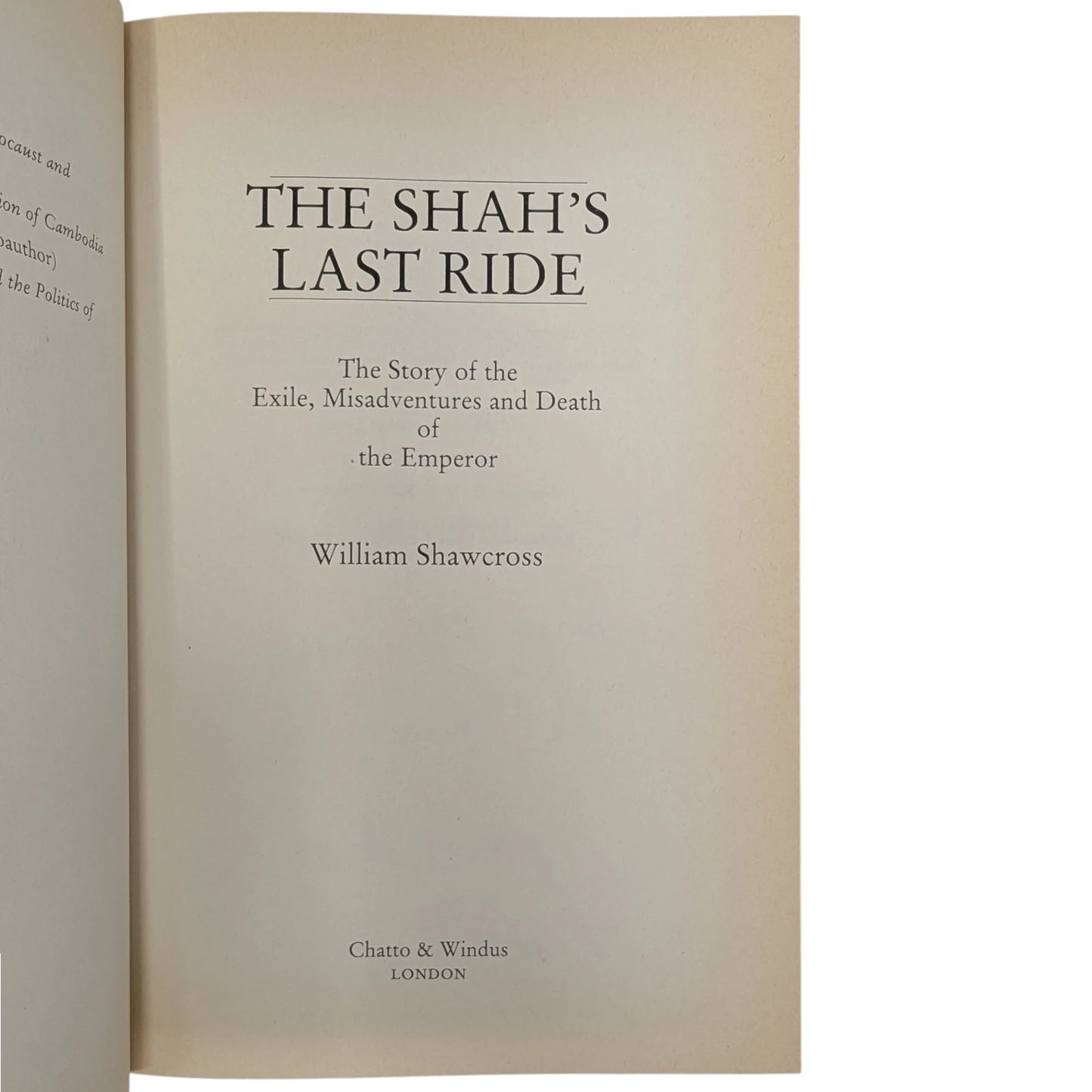 The Shah's Last Ride: The Story of the Exile, Misadventures and Death of The Emperor