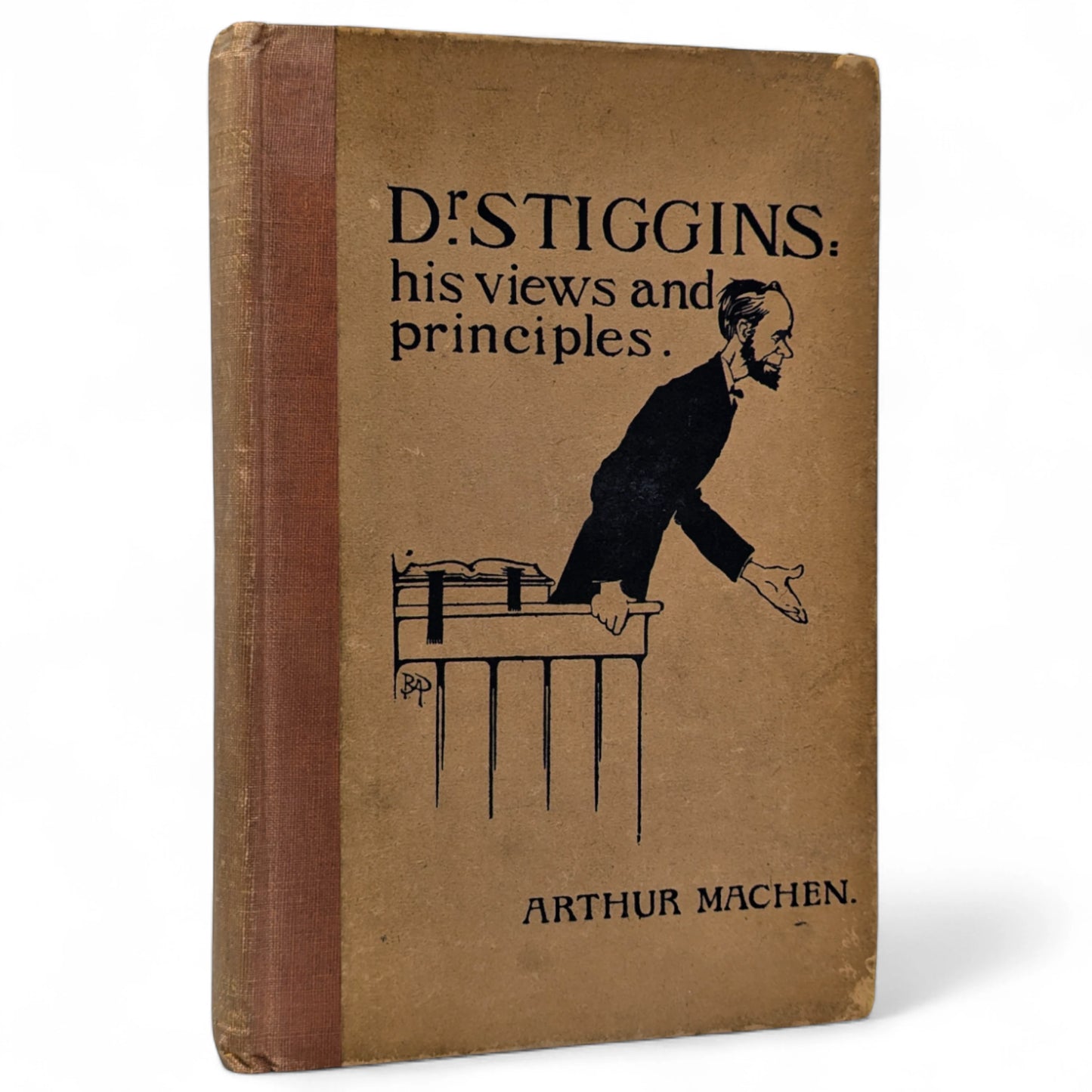 Dr. Stiggins: His Views and Principles. A Series of Interviews by Arthur Machen