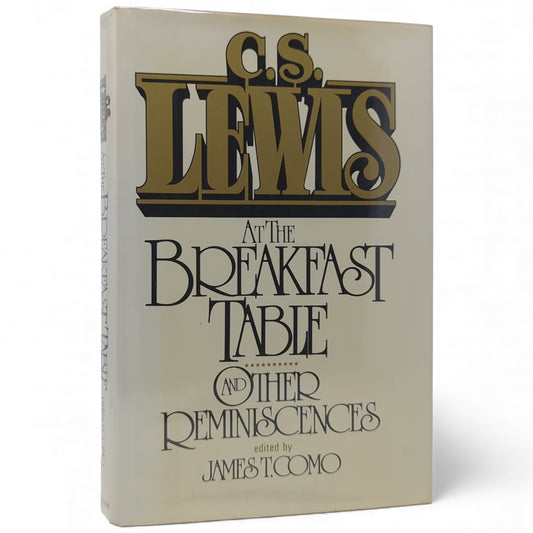 C. S. Lewis at the Breakfast Table and Other Reminiscences
