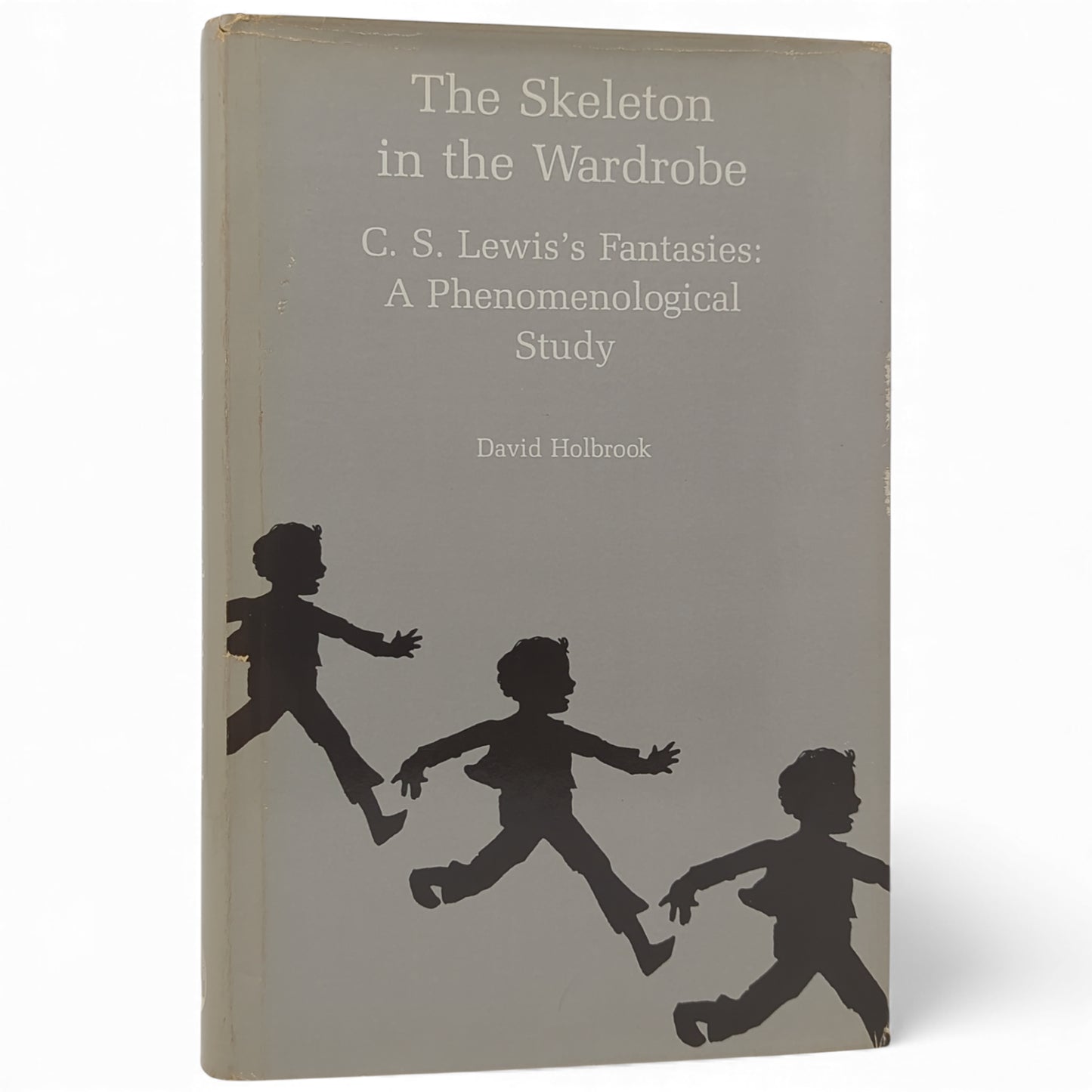 The Skeleton in the Wardrobe - C. S. Lewis's Fantasies: A Phenomenological Study