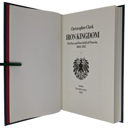 Iron Kingdom: The Rise and Downfall of Prussia, 1600–1947