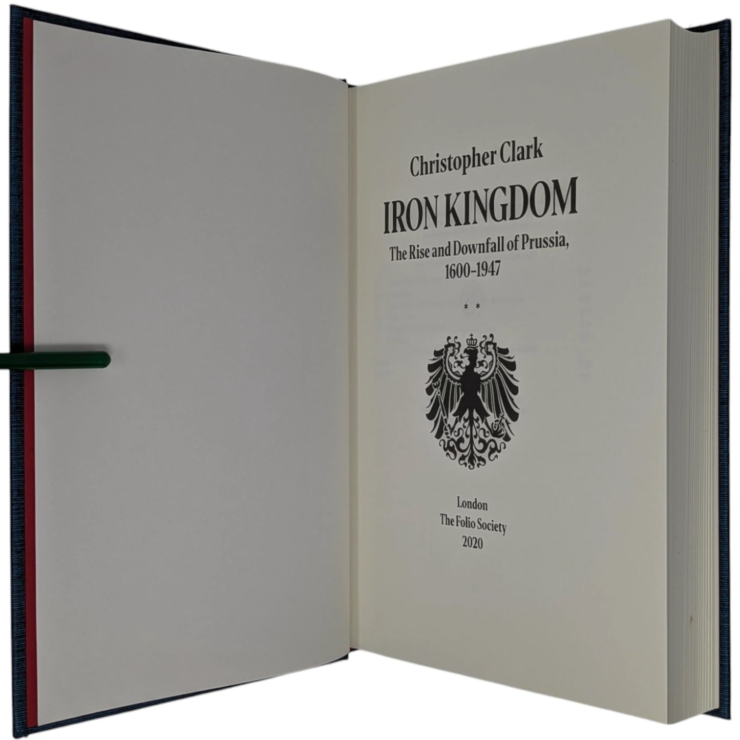 Iron Kingdom: The Rise and Downfall of Prussia, 1600–1947