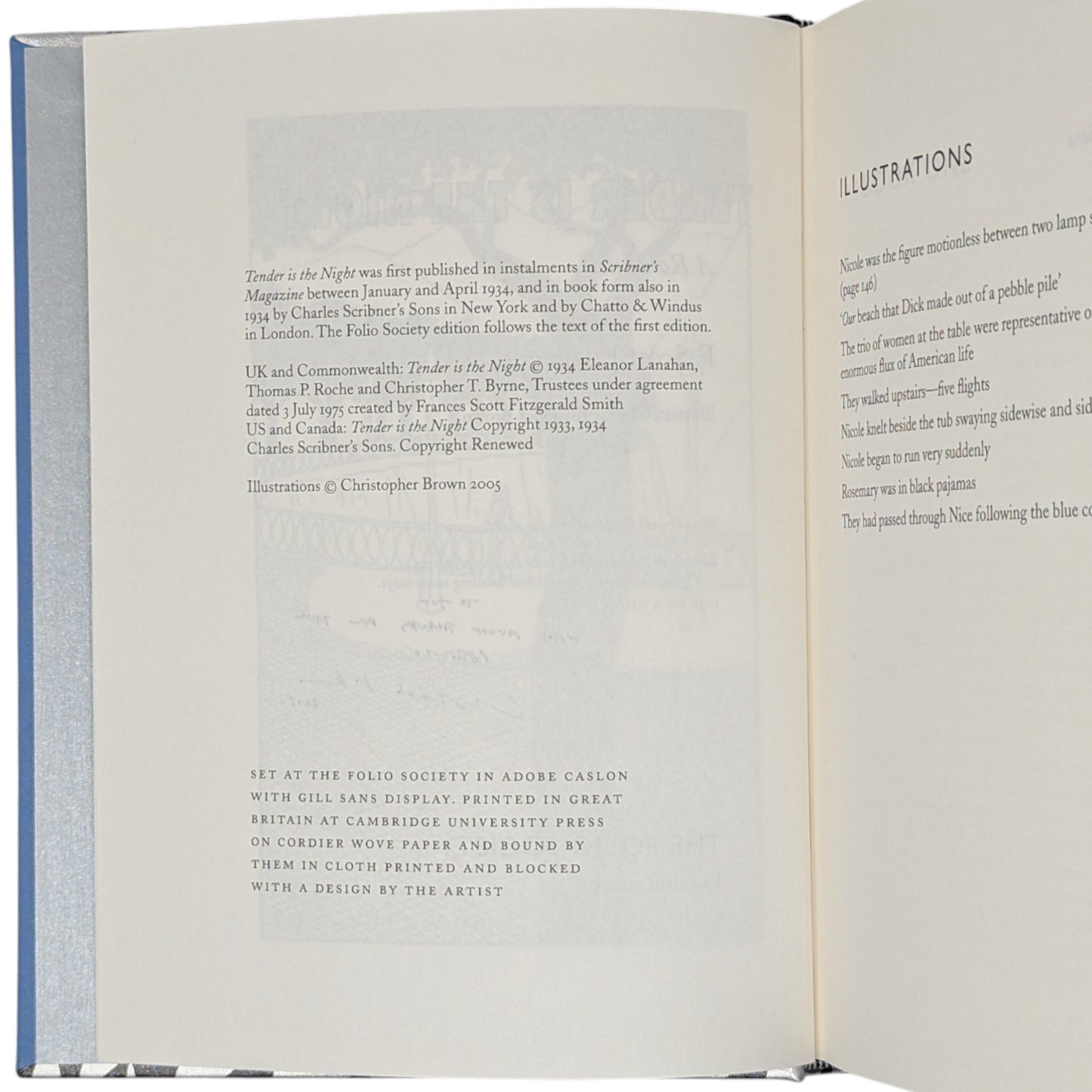 Tender is the Night; This Side of Paradise; The Great Gatsby; The Last Tycoon; The Beautiful and Damned