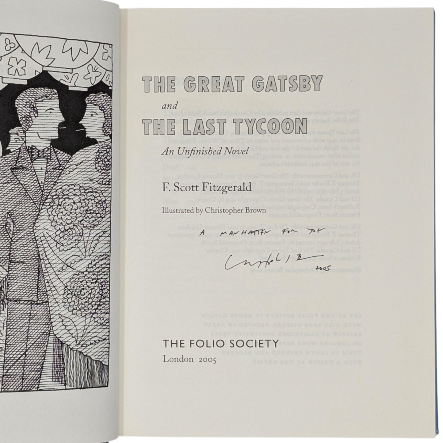 Tender is the Night; This Side of Paradise; The Great Gatsby; The Last Tycoon; The Beautiful and Damned