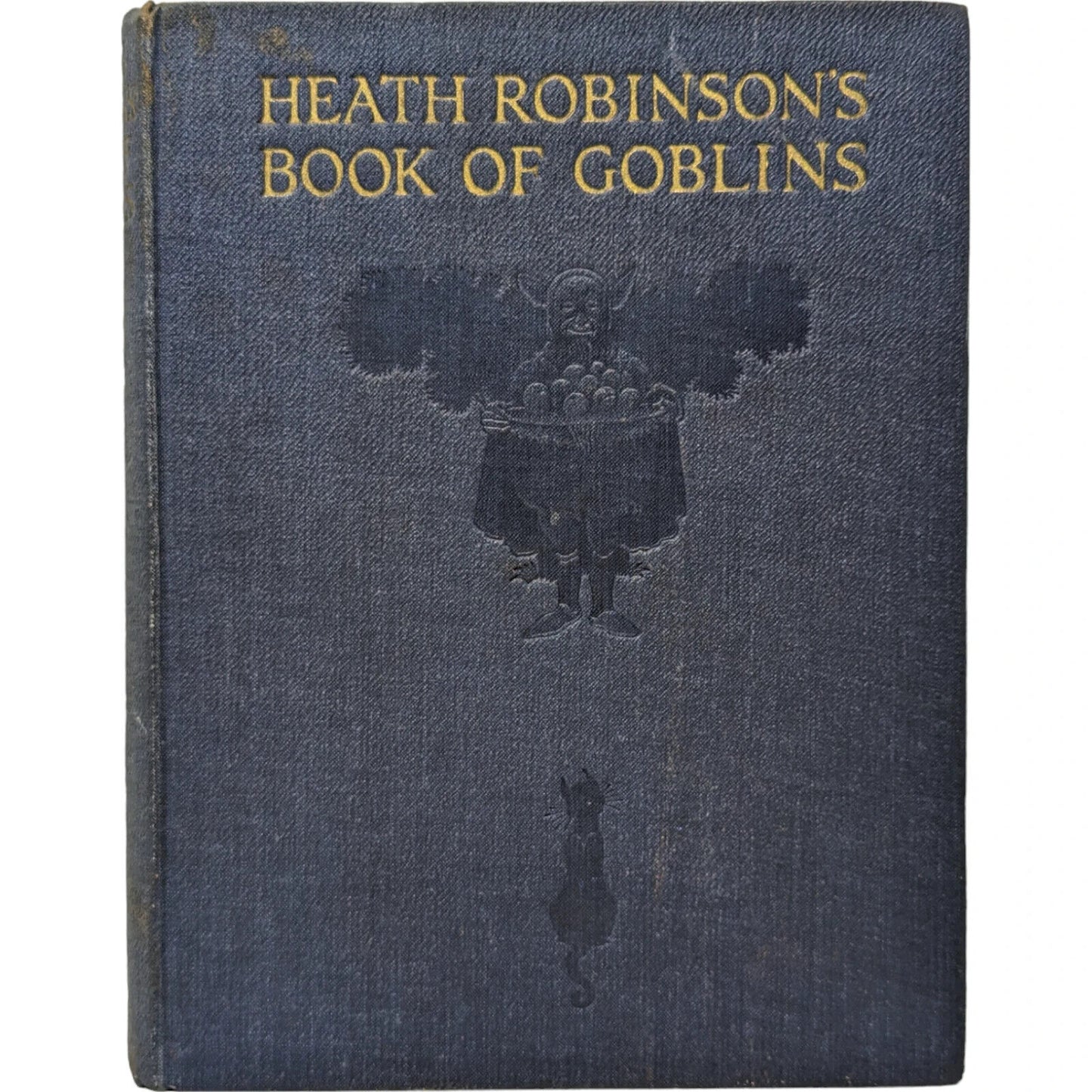 Heath Robinson's Book of Goblins: A Collection of Folk-Lore and Fairy Tales