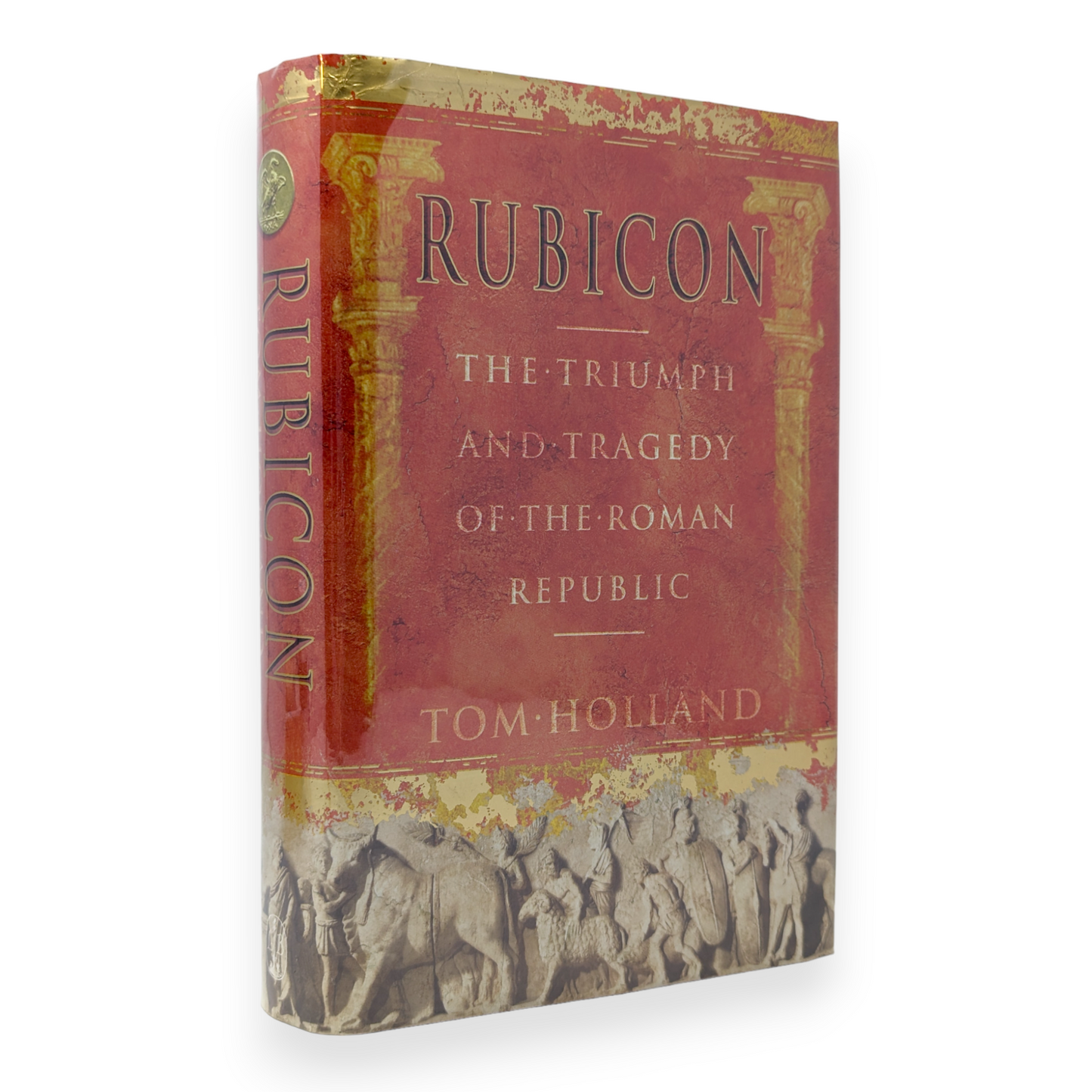 Rubicon: The Triumph and Tragedy of the Roman Republic